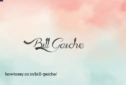 Bill Gaiche