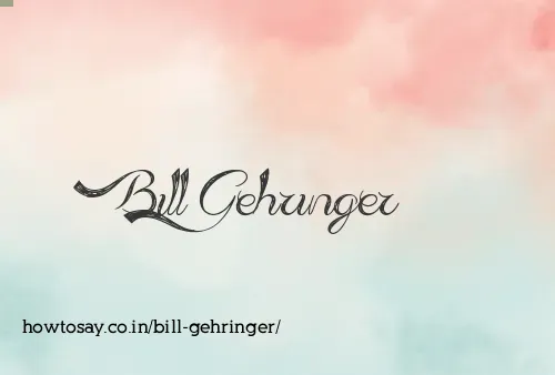 Bill Gehringer