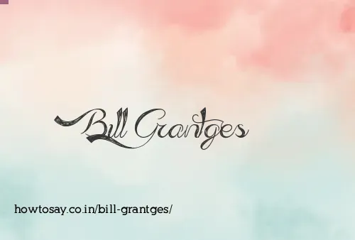 Bill Grantges