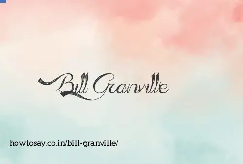 Bill Granville