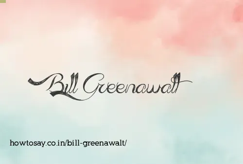 Bill Greenawalt