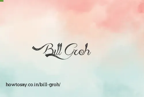 Bill Groh