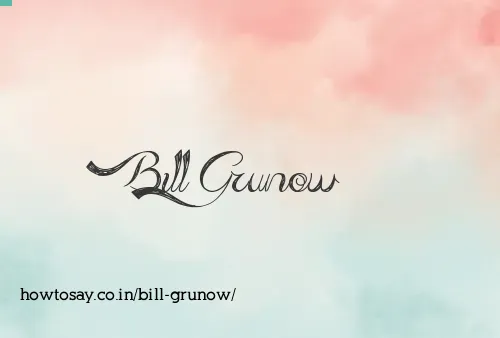 Bill Grunow