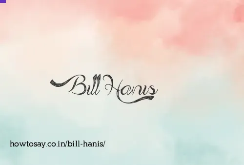 Bill Hanis