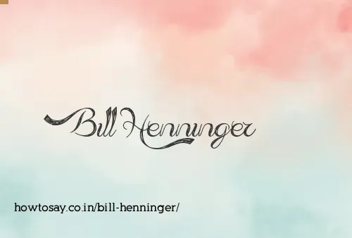 Bill Henninger