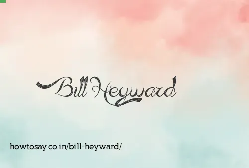 Bill Heyward