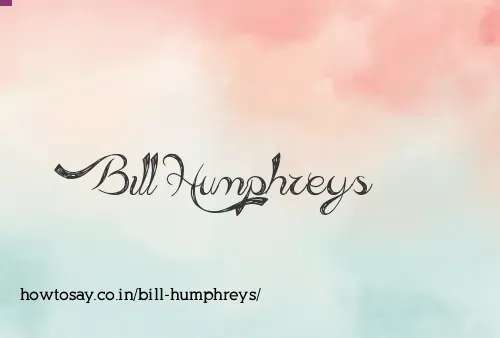 Bill Humphreys