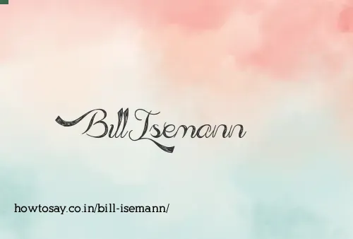 Bill Isemann