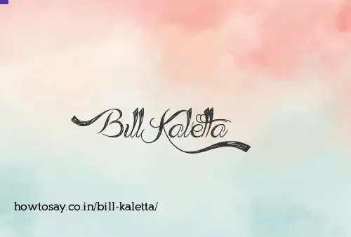 Bill Kaletta