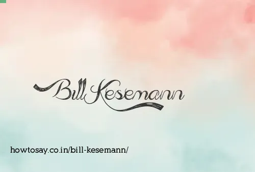 Bill Kesemann