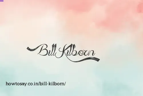 Bill Kilborn
