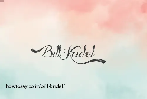 Bill Kridel