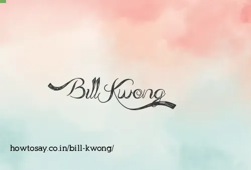 Bill Kwong