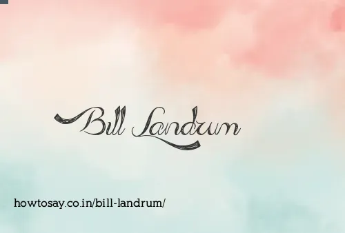 Bill Landrum