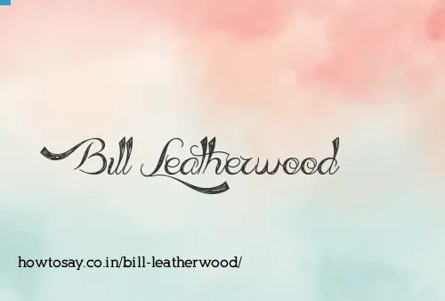 Bill Leatherwood