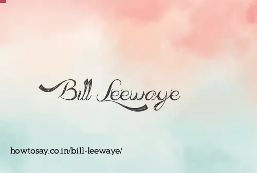 Bill Leewaye