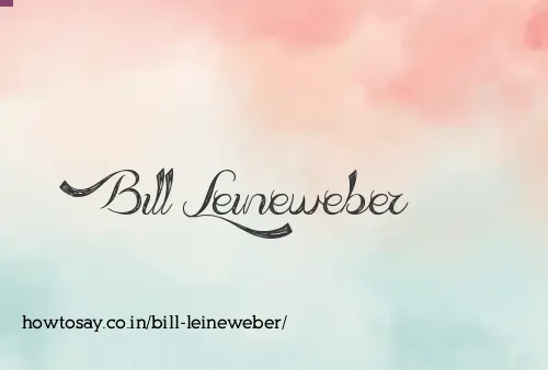 Bill Leineweber