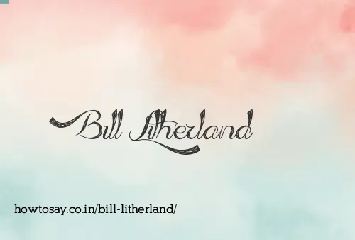 Bill Litherland