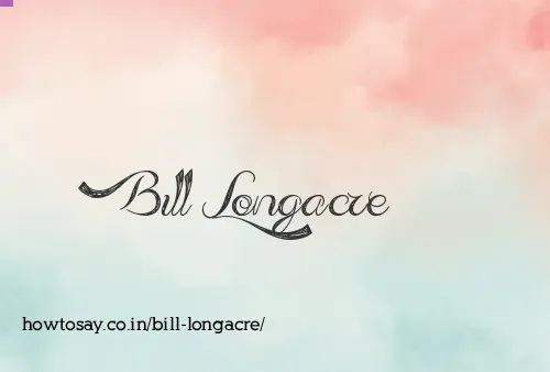 Bill Longacre