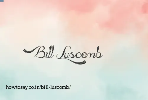 Bill Luscomb