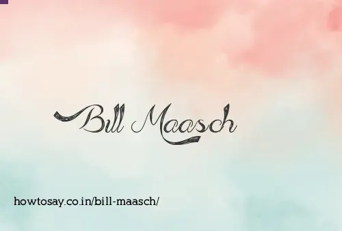 Bill Maasch