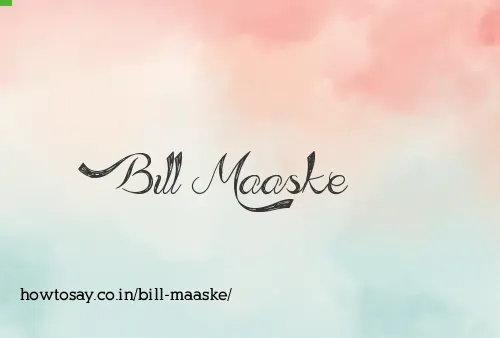 Bill Maaske