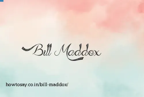 Bill Maddox