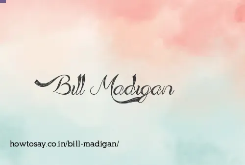 Bill Madigan