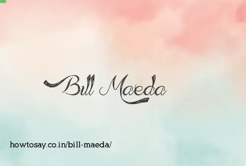 Bill Maeda