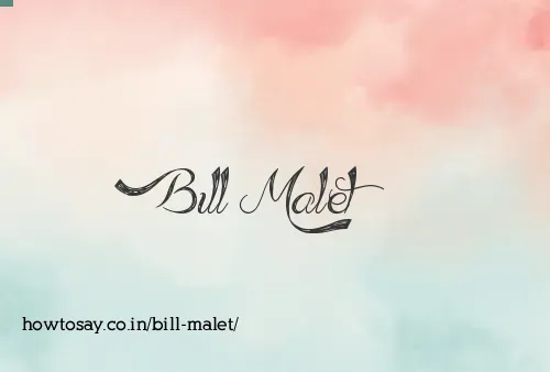 Bill Malet