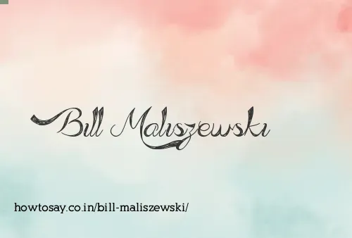 Bill Maliszewski