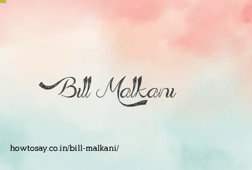 Bill Malkani