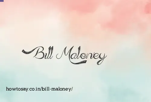 Bill Maloney