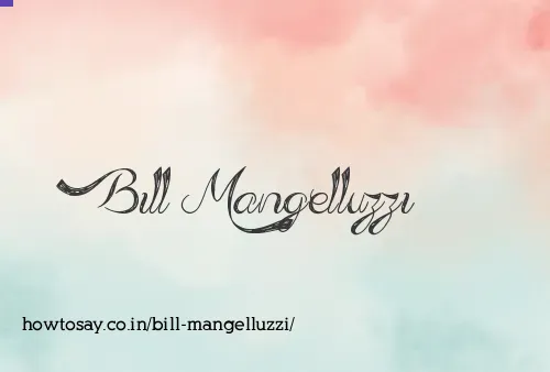 Bill Mangelluzzi