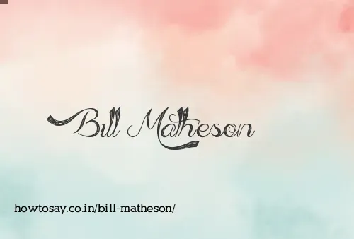 Bill Matheson