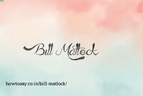 Bill Matlock