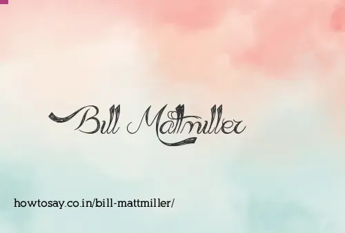 Bill Mattmiller