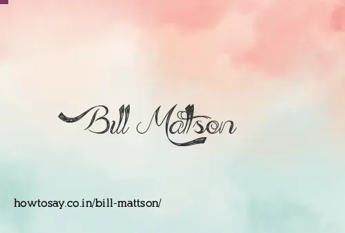 Bill Mattson