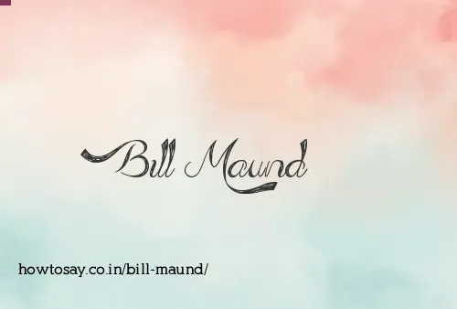 Bill Maund