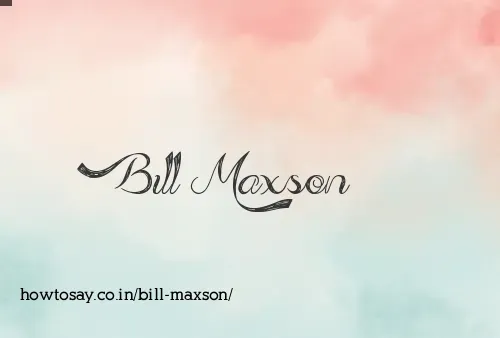 Bill Maxson