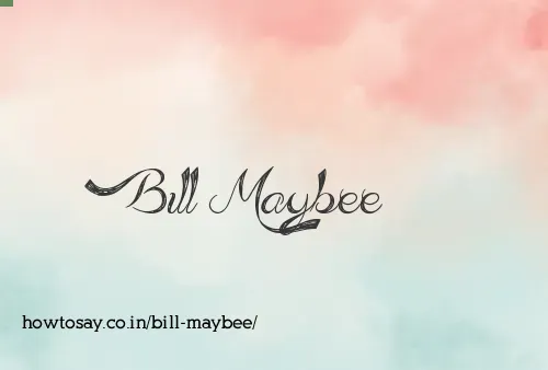 Bill Maybee