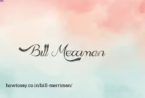 Bill Merriman