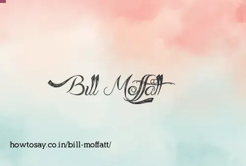 Bill Moffatt