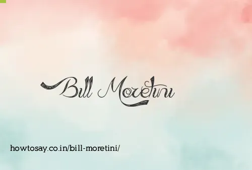 Bill Moretini