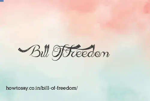 Bill Of Freedom