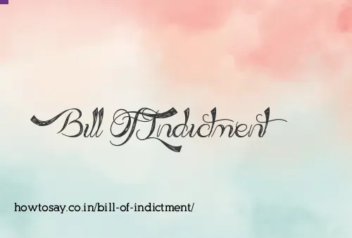 Bill Of Indictment