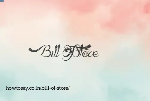 Bill Of Store