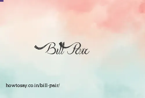 Bill Pair