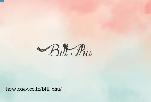 Bill Phu