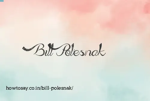 Bill Polesnak